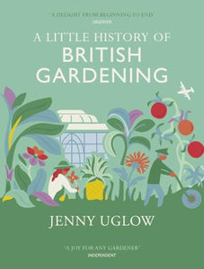 A Little History of British Gardening 