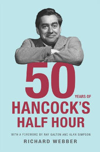 Fifty Years Of Hancock's Half Hour 