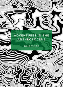 Adventures in the Anthropocene 