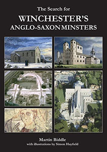 The Search for Winchester’s Anglo-Saxon Minsters 