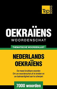 Thematische woordenschat Nederlands-Oekra�ens - 7000 woorden 