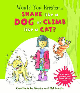 Would you Rather Shake like a Dog or Climb like a Cat? 