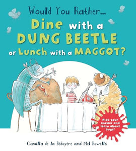 Would You Rather Dine with a Dung Beetle or Lunch with a Maggot? 