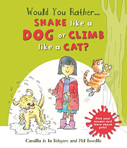 Would you Rather Shake like a Dog or Climb like a Cat? 