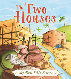 My First Bible Stories (Stories Jesus Told): The Two Houses 