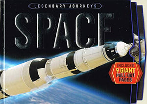 Space : Legendary Journeys : Includes 9 Giant Pull Out Pages : 