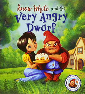 Fairytales Gone Wrong: Snow White and the Very Angry Dwarf 