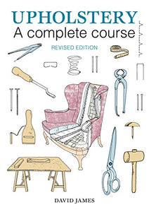 Upholstery: A Complete Course (2nd revised edition) 