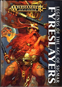 Legends of the Age of Sigmar: Fyreslayers (Hardback) 