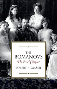 The Romanovs: The Final Chapter 