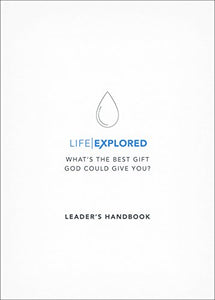 Life Explored Leader's Handbook 