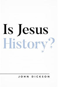 Is Jesus History? 