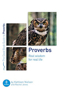 Proverbs: Real Wisdom for Real Life 