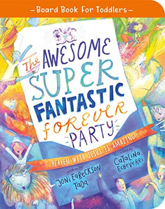 The Awesome Super Fantastic Forever Party Board Book 