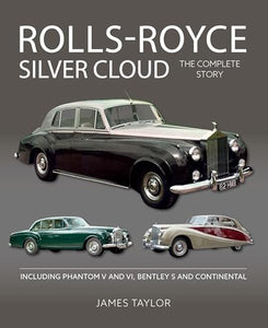 Rolls-Royce Silver Cloud - The Complete Story 