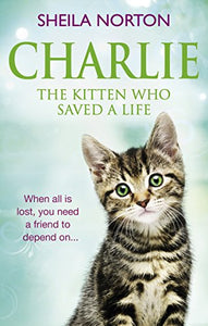 Charlie the Kitten Who Saved A Life 