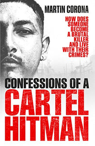 Confessions of a Cartel Hitman 