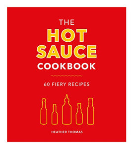 The Hot Sauce Cookbook 