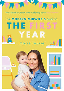 The Modern Midwife's Guide to the First Year 