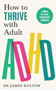 How to Thrive with Adult ADHD 