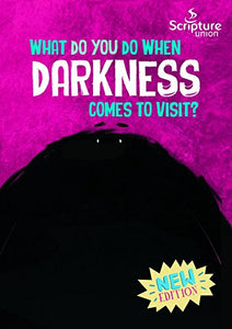 What Do You Do When Darkness Comes to Visit? 