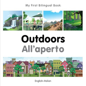 My First Bilingual Book -  Outdoors (English-Italian) 