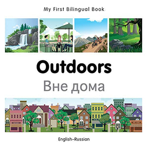 My First Bilingual Book -  Outdoors (English-Russian) 