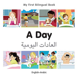 My First Bilingual Book -  A Day (English-Arabic) 