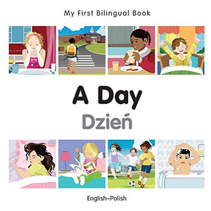 My First Bilingual Book -  A Day (English-Polish) 