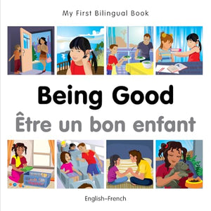 My First Bilingual Book -  Being Good (English-French) 