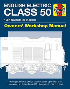 English Electric Class 50 Owners' Workshop Manual 