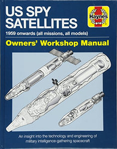 US Spy Satellite Owners' Workshop Manual 