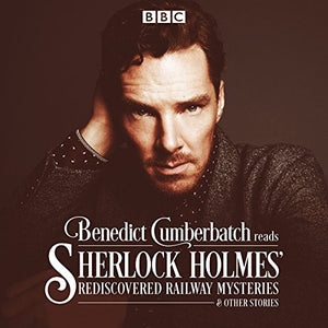 Benedict Cumberbatch Reads Sherlock Holmes' Rediscovered Railway Mysteries 