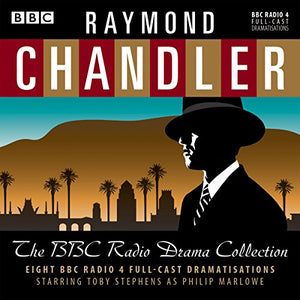 Raymond Chandler: The BBC Radio Drama Collection 