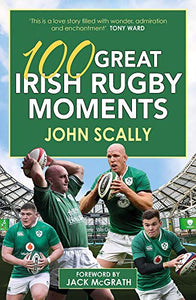 100 Great Irish Rugby Moments 