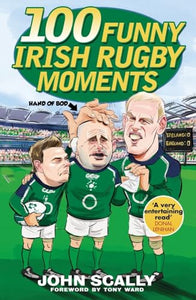 100 Funny Irish Rugby Moments 