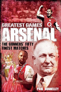 Arsenal Greatest Games 