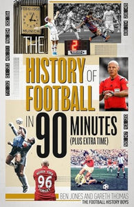 The History of Football in 90 Minutes 