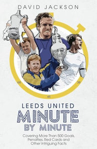 Leeds United Minute By Minute 