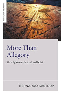 More Than Allegory – On religious myth, truth and belief 