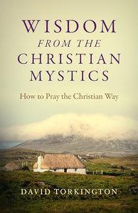 Wisdom from the Christian Mystics 