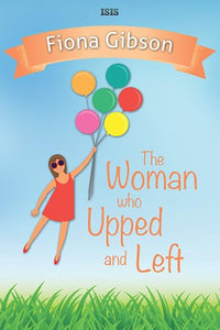 The Woman Who Upped And Left 