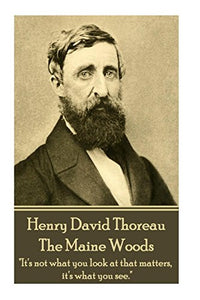 Henry David Thoreau - The Maine Woods 