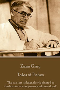 Zane Grey - Tales of Fishes 