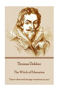 Thomas Dekker - The Witch of Edmonton 