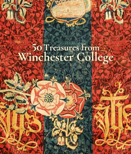 50 Treasures from Winchester College 