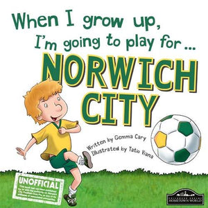 When I Grow Up I'm Going to Play for Norwich 