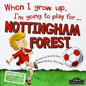 When I Grow Up I'm Going to Play for Nottingham Forest 