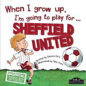 When I Grow Up I'm Going to Play for Sheffield Utd 