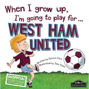 When I Grow Up I'm Going to Play for West Ham 